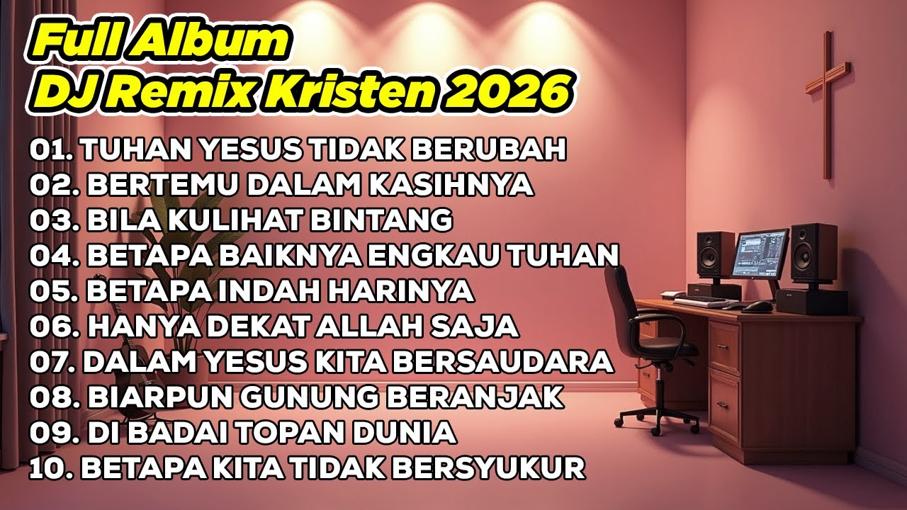 DJ REMIX ROHANI 2026💃TUHAN YESUS TIDAK BERUBAH ✝️ BERTEMU DALAM KASIHNYA ✝️ BILA KULIHAT BINTANG