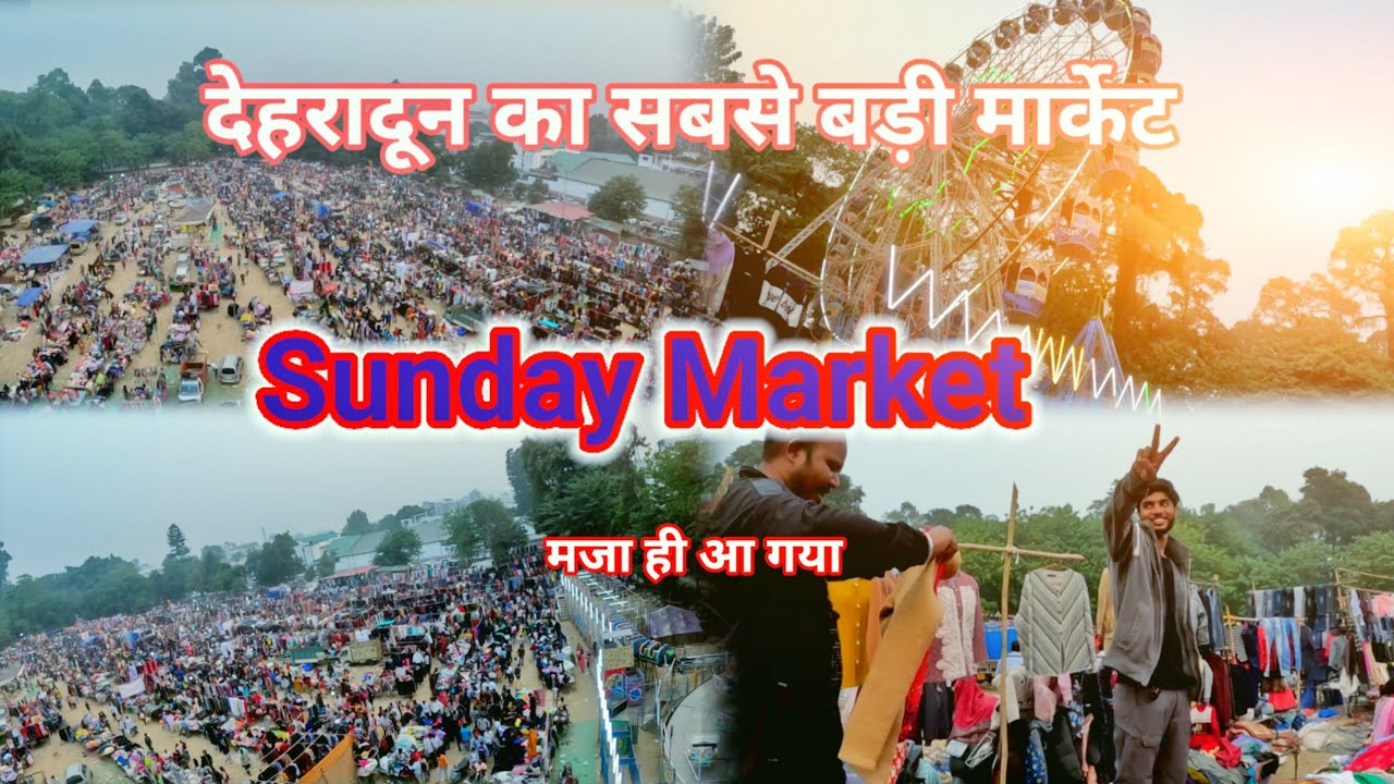 देहरादून का सबसे बड़ी मार्केट || Sunday Market Par || मजा आ गया 💞💞....