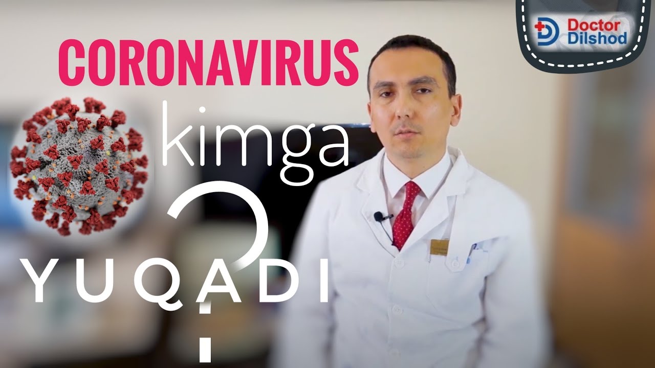 Koronavirus kimga yuqadi | Dr. Dilshod