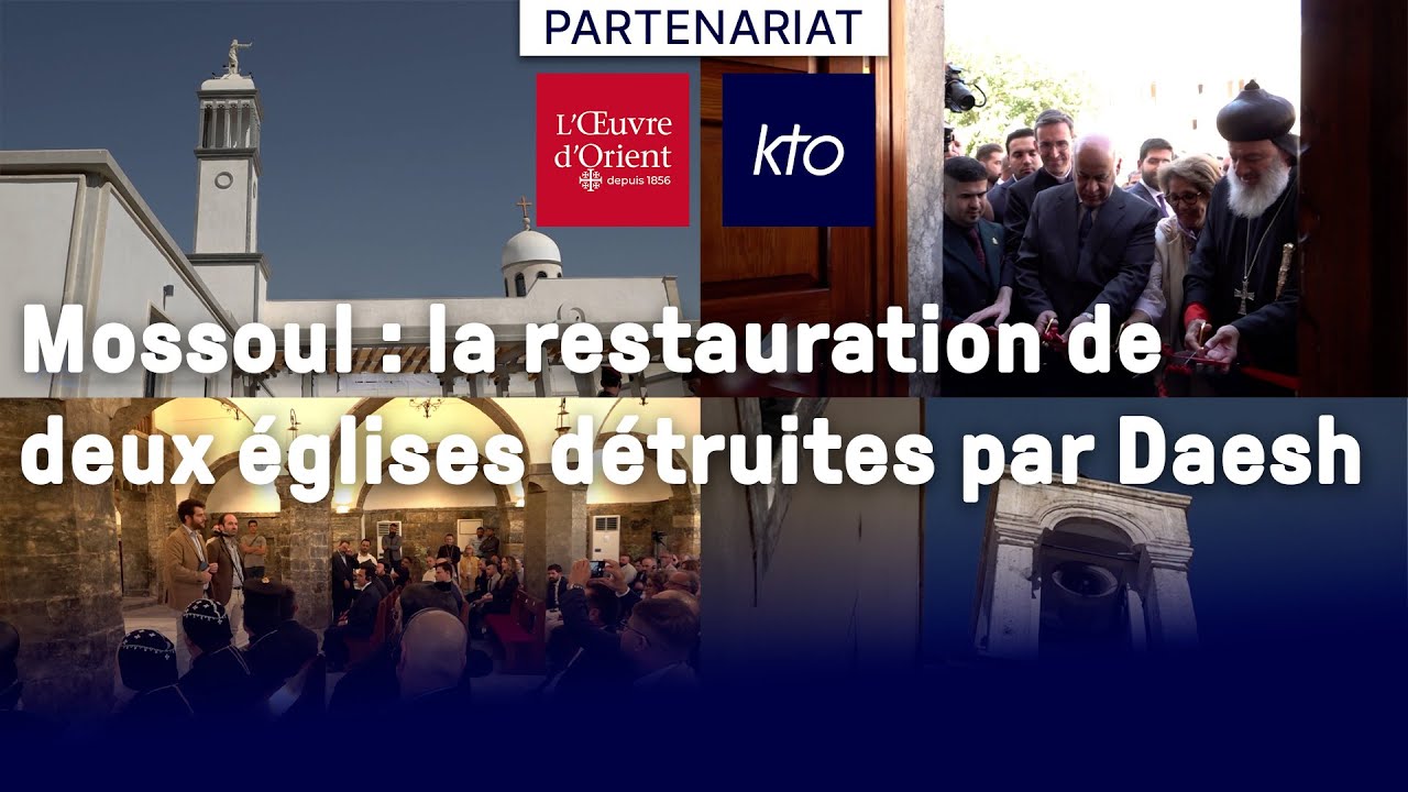 Mossoul : la restauration de deux églises détruites par Daesh