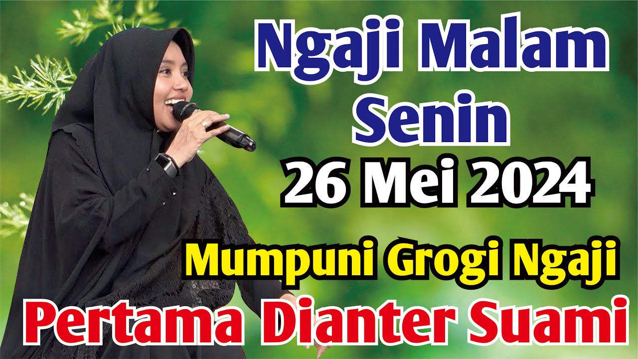 NGAJI MALAM SENIN 26 MEI 2024 | PENGAJIAN USTADZAH MUMPUNI HANDAYAYEKTI ISTRI GUS FITROH LUCU POLL