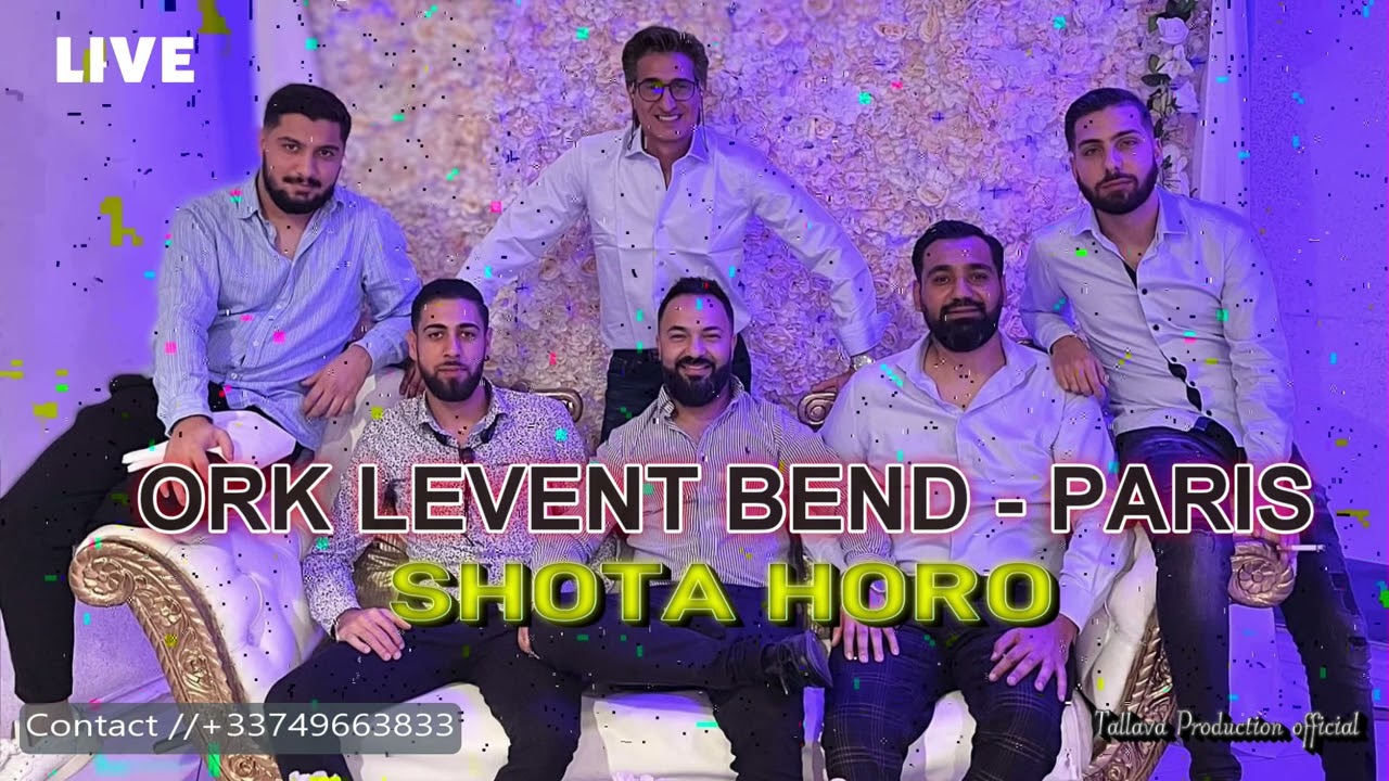 ORK LEVENT BEND PARIS - SHOTA HORO LIVE 2023