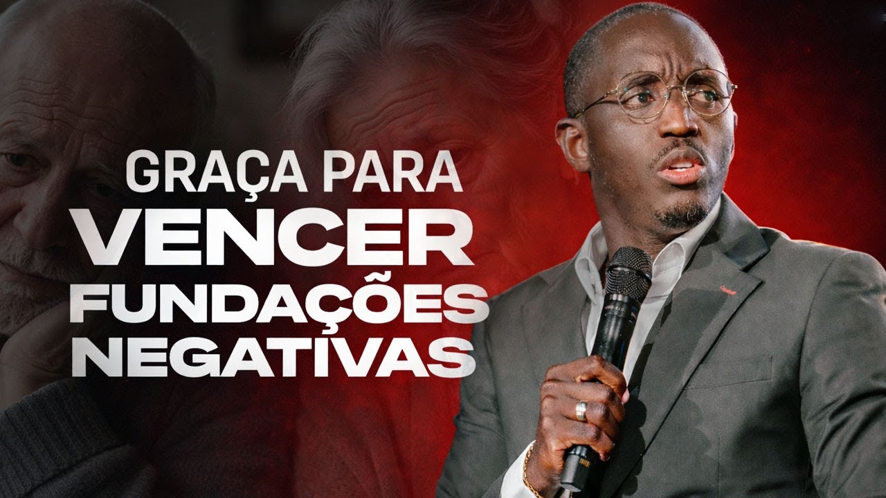 Graça para Vencer Fundamentos Negativos – Pr. Edivaldo Simão