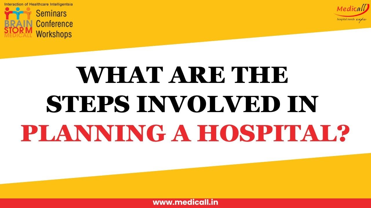 What are the steps in planning a Hospital? | Brainstorm Medicall Chennai 2023