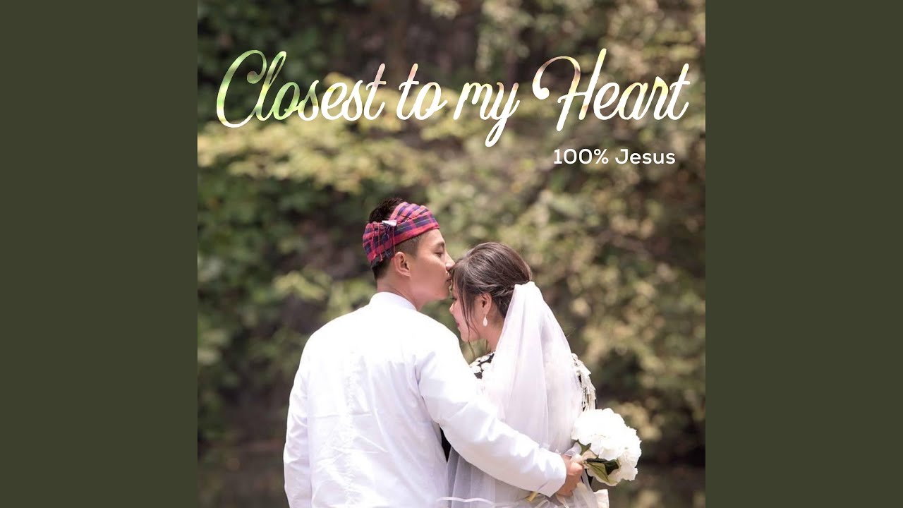 Closest to My Heart