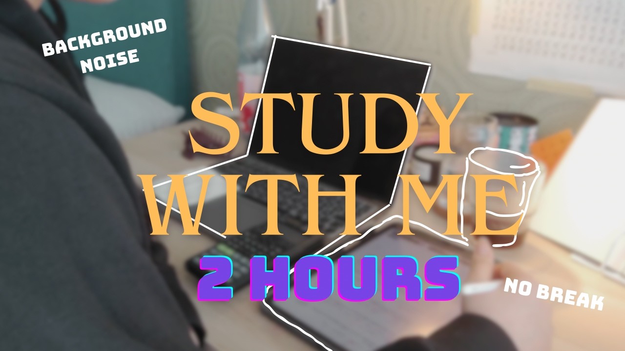 2 hr  STUDY WITH ME 📚: NO BREAKS, WHITE NOISE