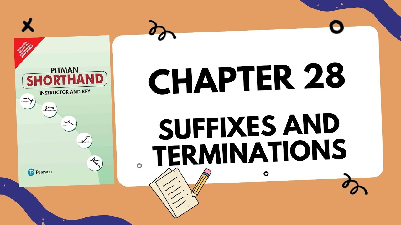 English Pitman Shorthand : Chapter 28 'Suffixes and Terminations'