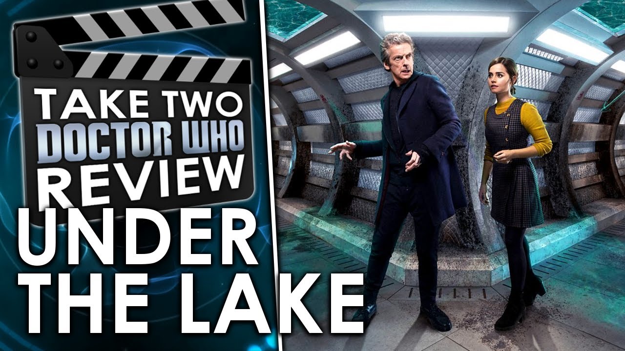 Under the Lake - Take Two Doctor Who Review