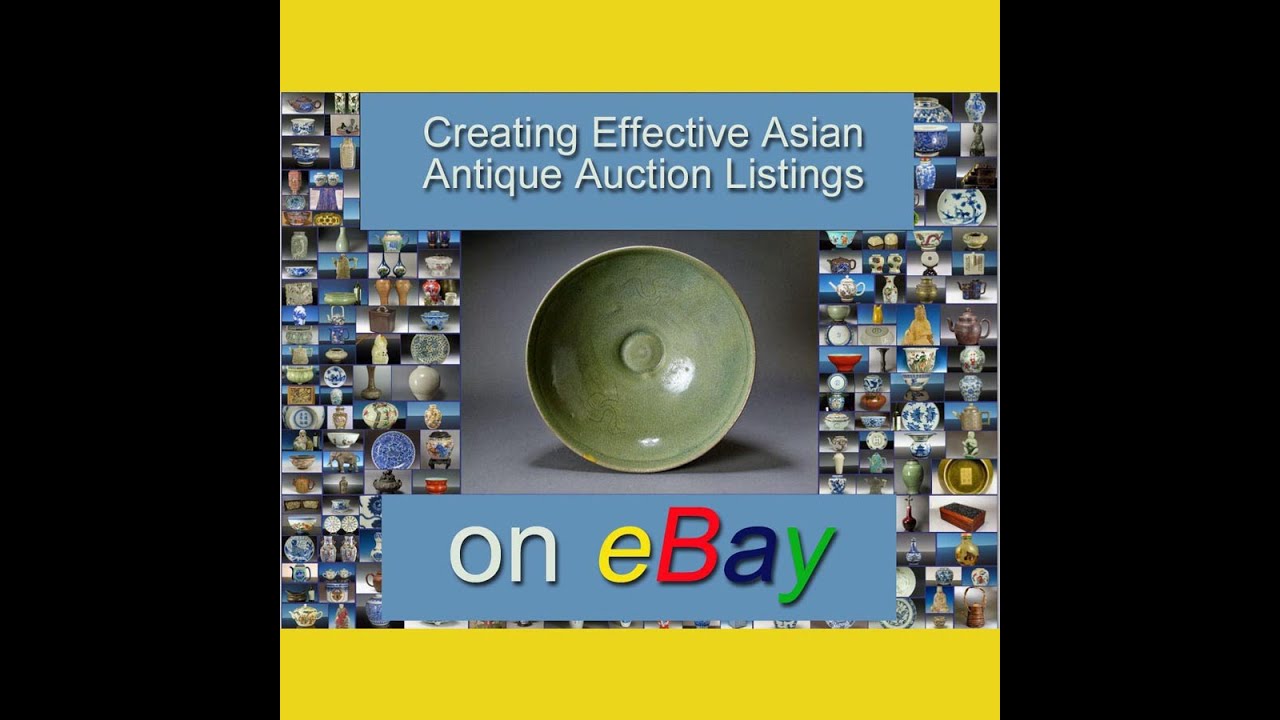 How To Write Great Asian Antique  Ebay Auction Listings