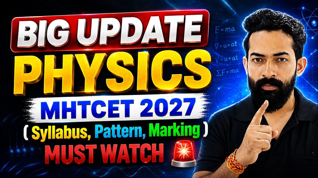 🚨 BIG UPDATE: MHT CET 2027 Physics | Syllabus, Pattern & Marking Scheme | By Ajju Sir