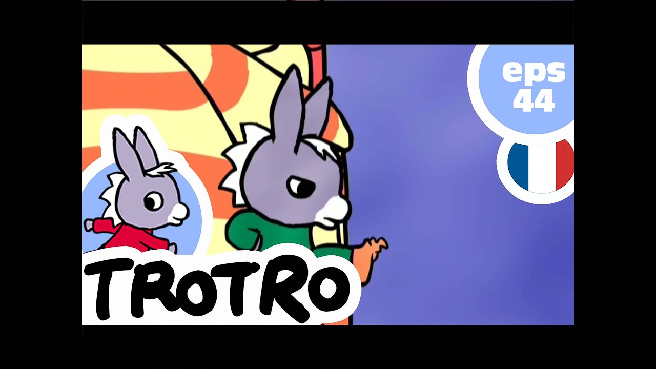 TROTRO - EP44 - Trotro est de mauvaise humeur