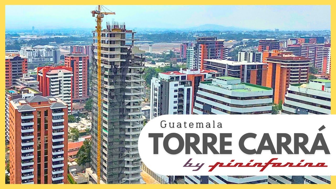 🏗️ TORRE CARR&Aacute; by Pininfarina en construccion | El edificio m&aacute;s lujoso de GUATEMALA 🇬🇹