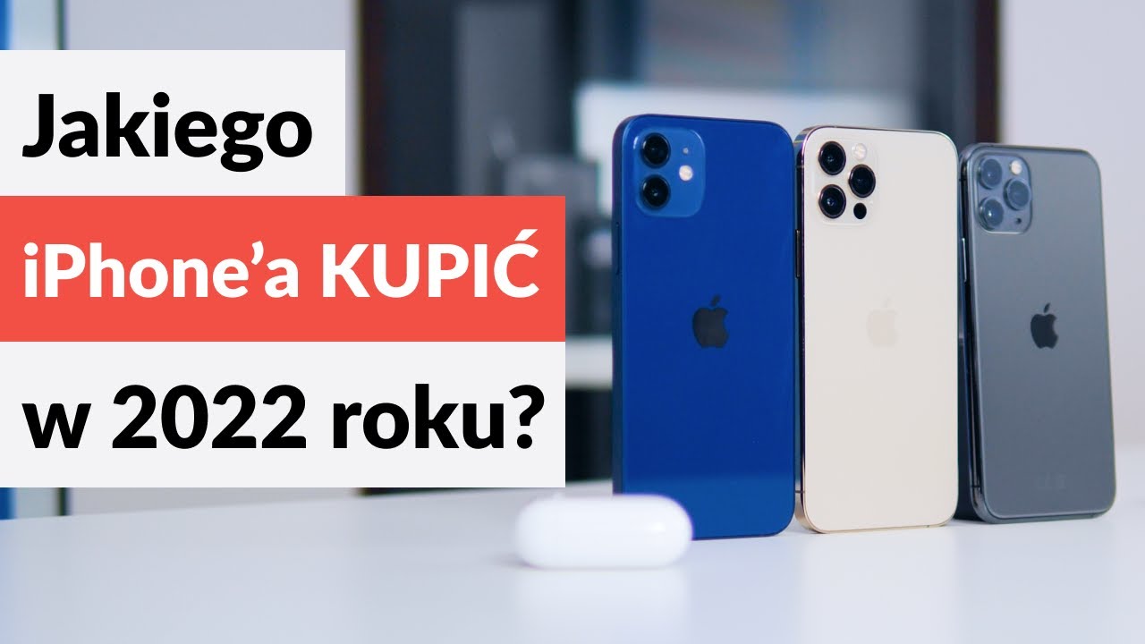 Jakiego iPhone'a KUPIĆ w 2022 ROKU?