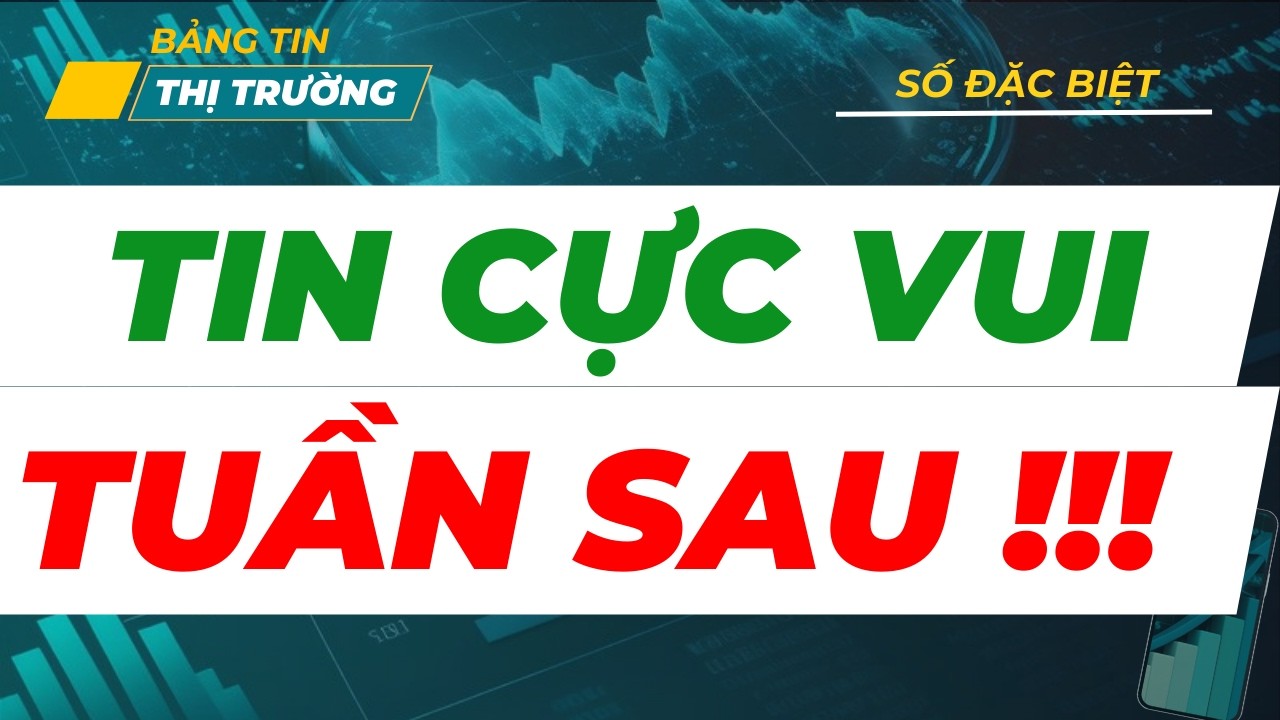 NHẬN ĐỊNH THỊ TRƯỜNG TUẦN SAU| KHẨN CẤP: 1 TIN CỰC VUI CHO AI ĐANG CẦM CỔ PHIẾU | VẬT CỰC TẤT PHẢN !