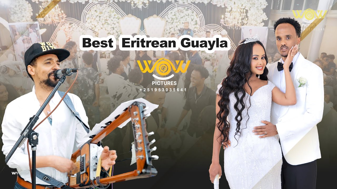 New eritrean  guayla by Tedros kahsay xadu with WOW pictures