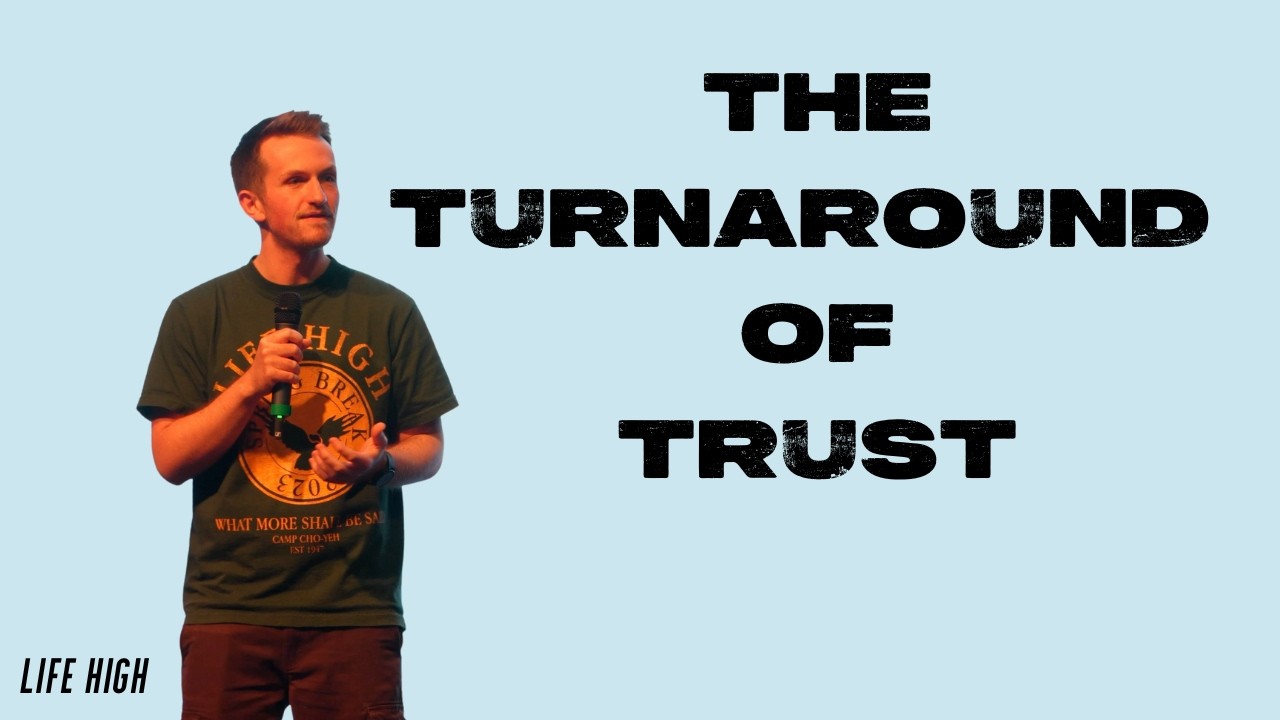 The Turnaround of Trust | Treading Water Pt 5 | Life High