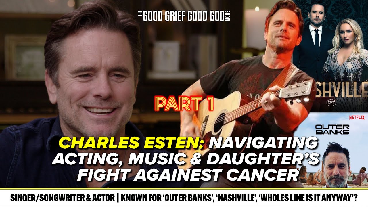 Charles Esten (Pt1): Navigating Acting, Music, & His Daughter’s Fight Against Cancer (S2/EP7)
