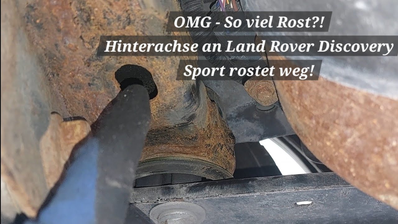 Landrover Discovery Sport: Super rostige Achsen. Konservierung nur mit Spraydosen - Retten was geht!