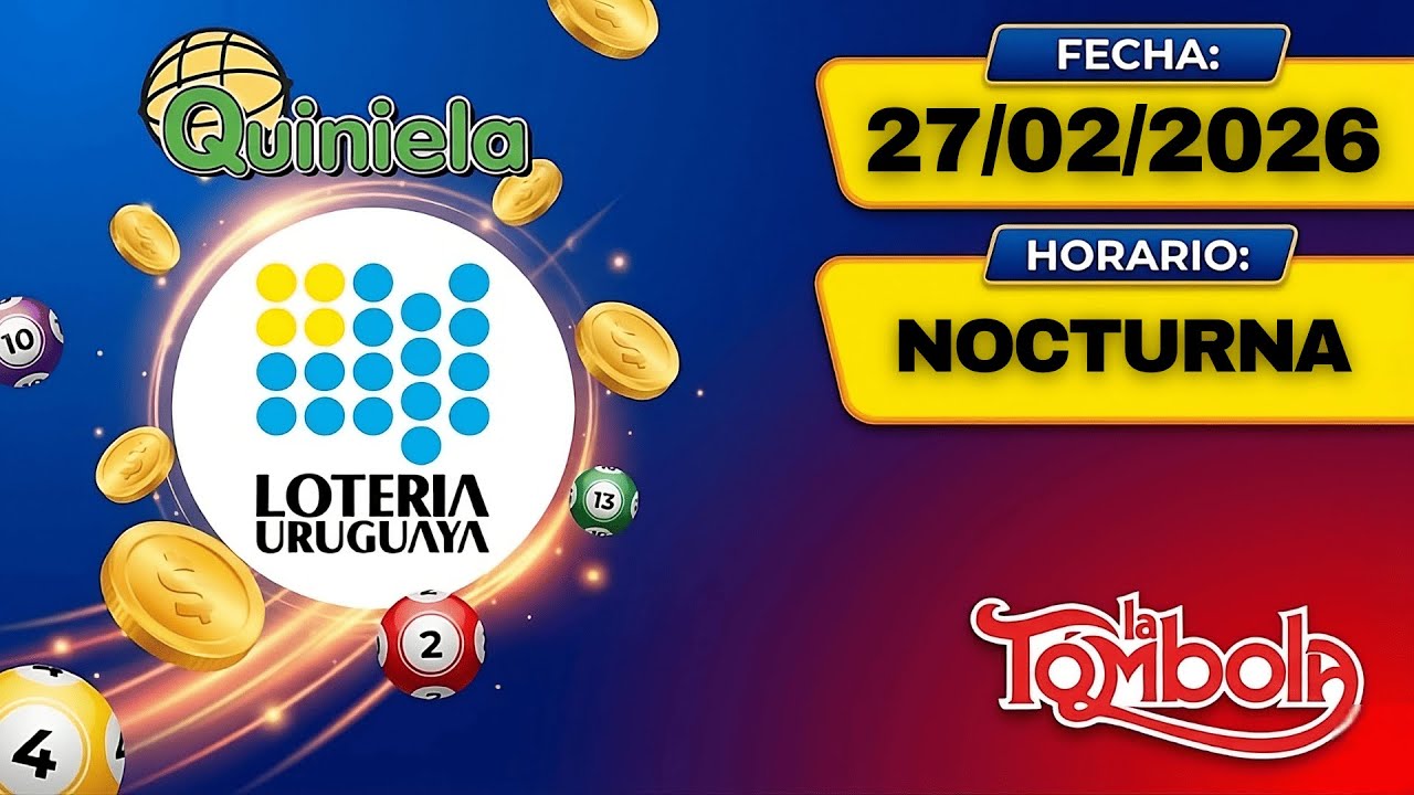 Sorteo Nocturno de Quiniela y Tómbola - 27/02/2026 / Emisión en directo de Loteria Uruguaya