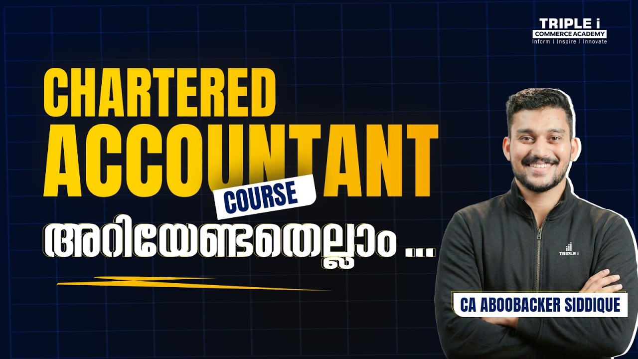 CA Course Full Details in Malayalam | CA Aboobacker Siddique | Triple i Commerce Academy
