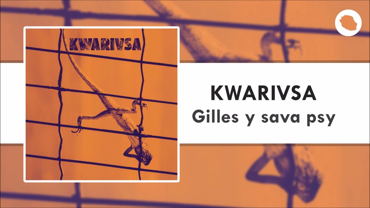Kwarivsa - Gilles y sava psy