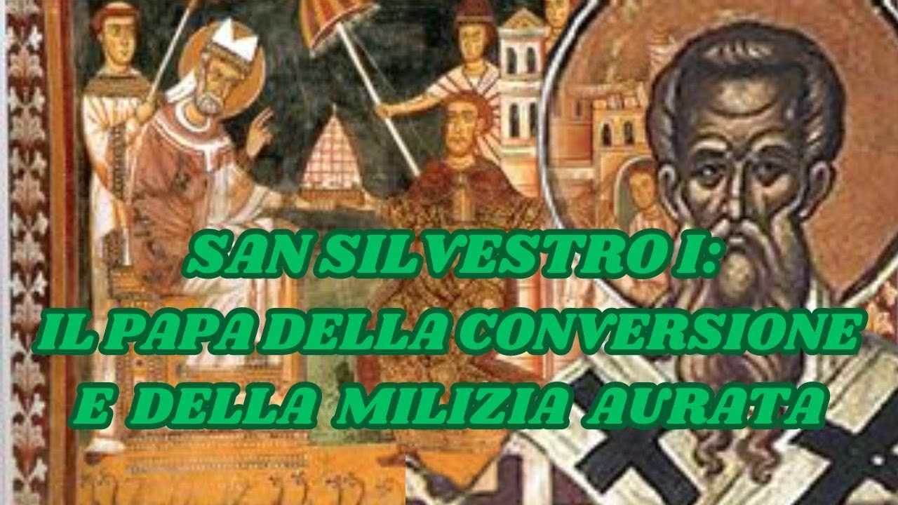 SAN SILVESTRO I. STORIA DI UN PAPA.