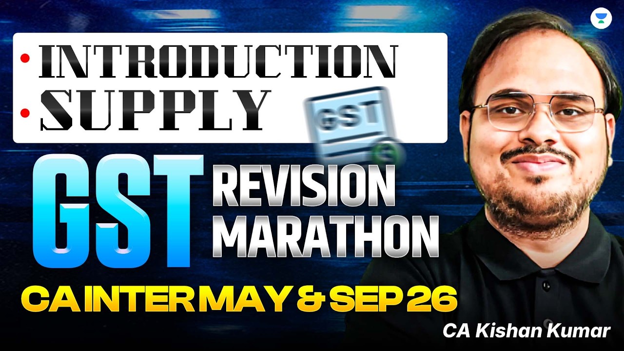 Marathon 1l (Intro + Supply + Charge) - May/Sep 26 | CA Inter Taxation (GST) | CA Kishan Kumar