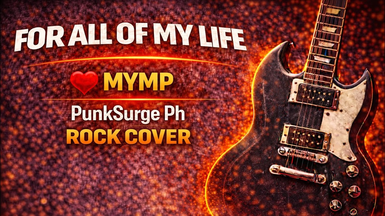 For All Of My Life - PunkSurge Ph Rock Cover