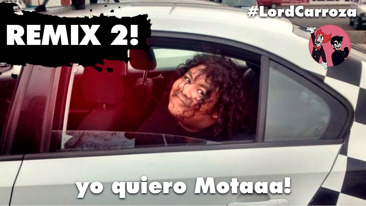 Lord Carroza 2: Yo quiero m0ta! | Remix !