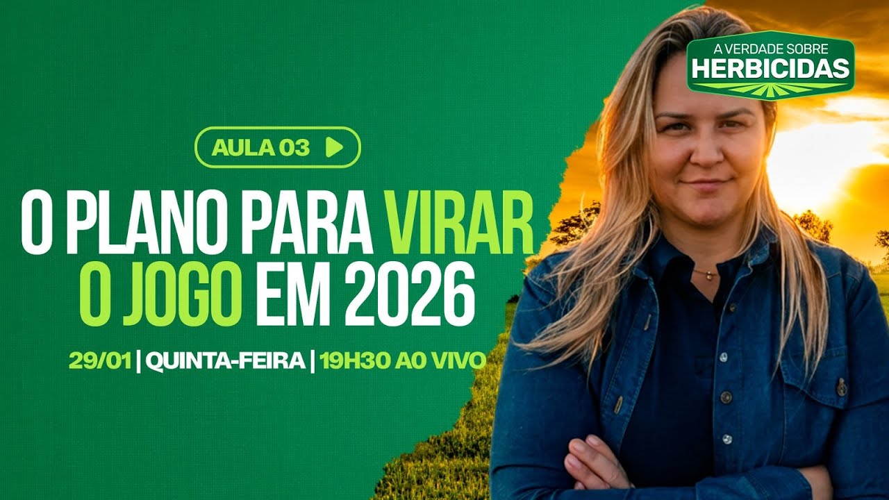 🌱 AULA 03 - O PLANO PARA VIRAR O JOGO EM 2026 | A Verdade Sobre Herbicidas