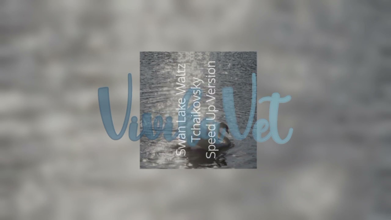 𝘚𝘸𝘢𝘯 𝘓𝘢𝘬𝘦 𝘞𝘢𝘭𝘵𝘻 by 𝑻𝒄𝒉𝒂𝒊𝒌𝒐𝒗𝒔𝒌𝒚 {𝗦𝗽𝗲𝗲𝗱 𝗨𝗽 𝗩𝗲𝗿𝘀𝗶𝗼𝗻}