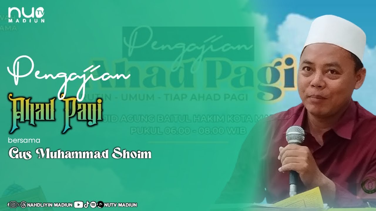 Pengajian Ahad Pagi bersama Gus Muhammad Shoim (08/03/26)