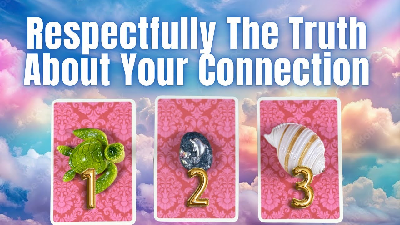 Respectfully The Truth About Your Connection 💌Pick A Card💌
