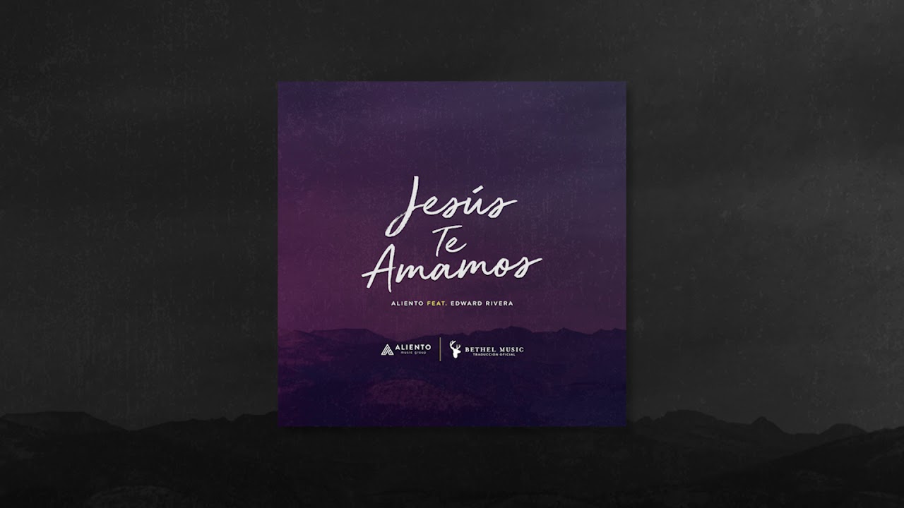 Jes&uacute;s Te Amamos - Traducci&oacute;n Oficial - Aliento (Feat. Edward Rivera)