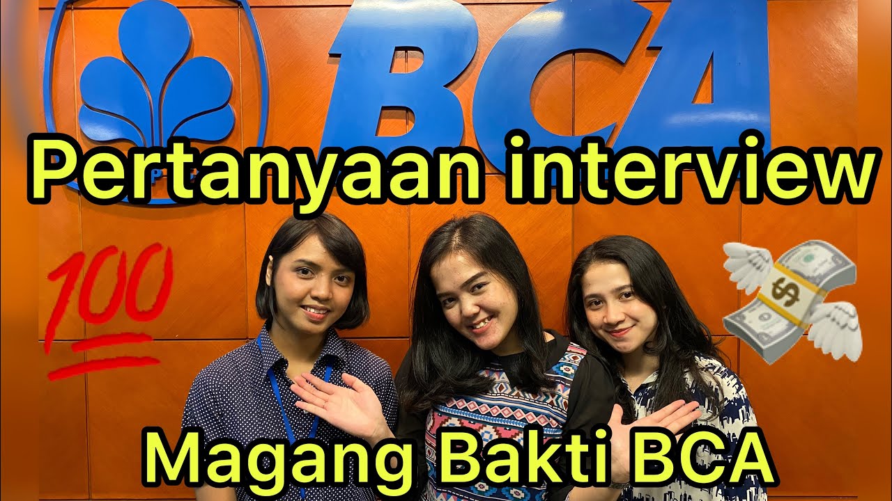 INTERVIEW MAGANG BAKTI BCA????mudah banget