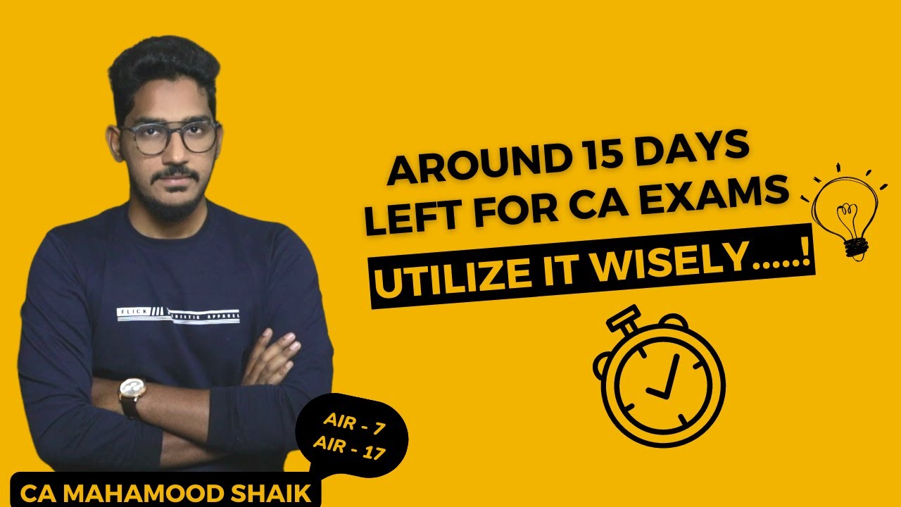 HOW TO UTILISE THE TIME AVAILABLE (15 days) FOR THE COMING EXAMS..? | IN ENGLISH | CA Mahamood Shaik
