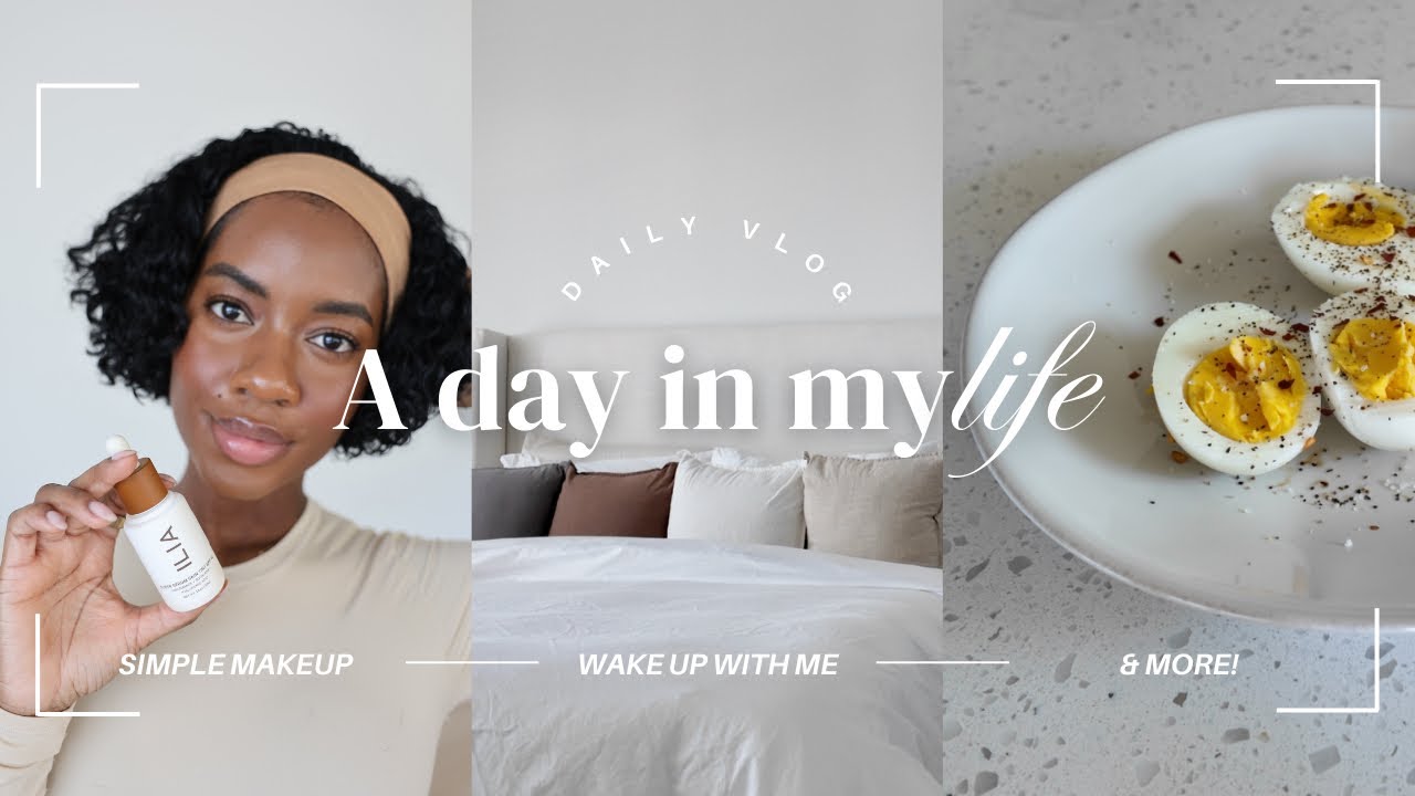 daily vlog | simple makeup routine ft ILIA's Super Serum Skin Tint SPF 40, wake up with me & more