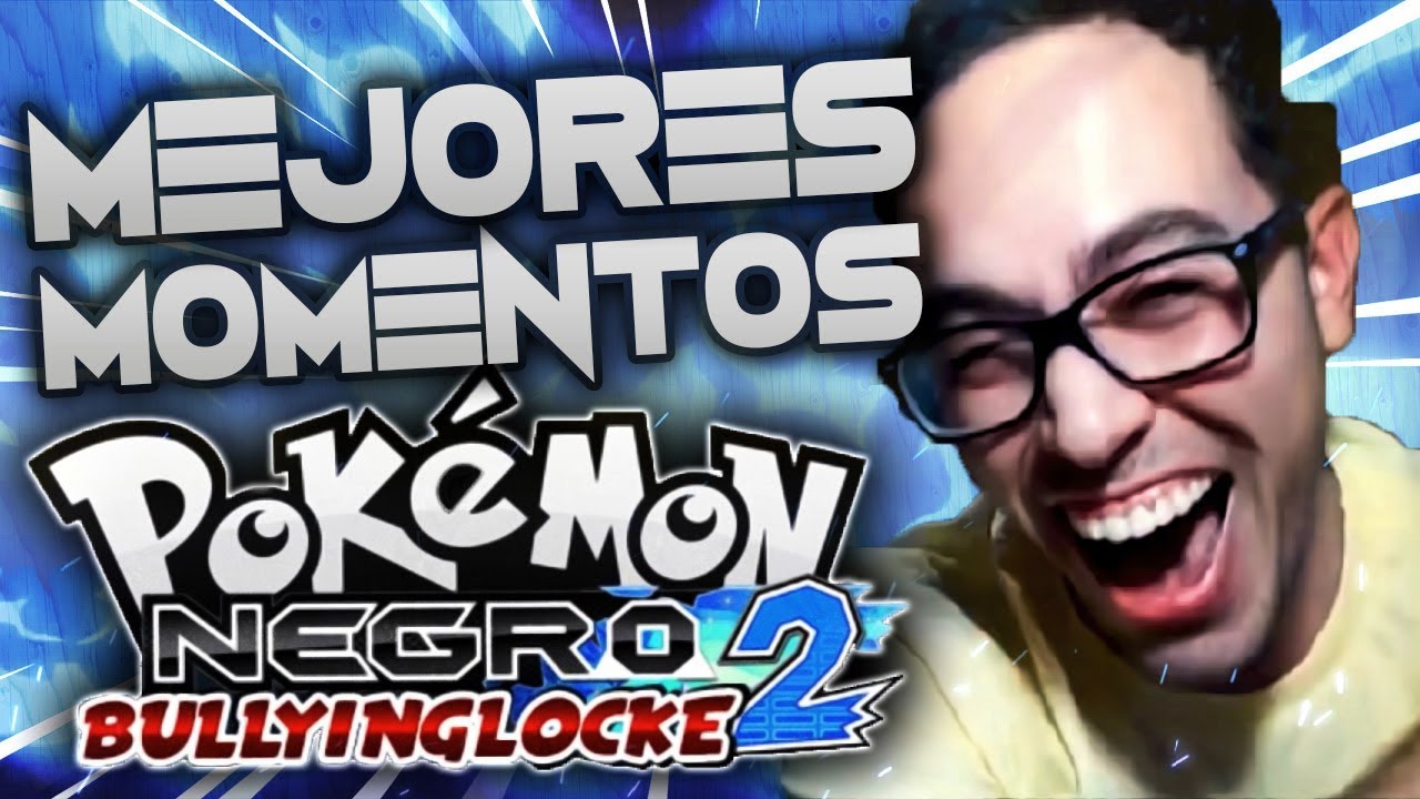 MEJORES MOMENTOS POKÉMON BULLYINGLOCKE 2