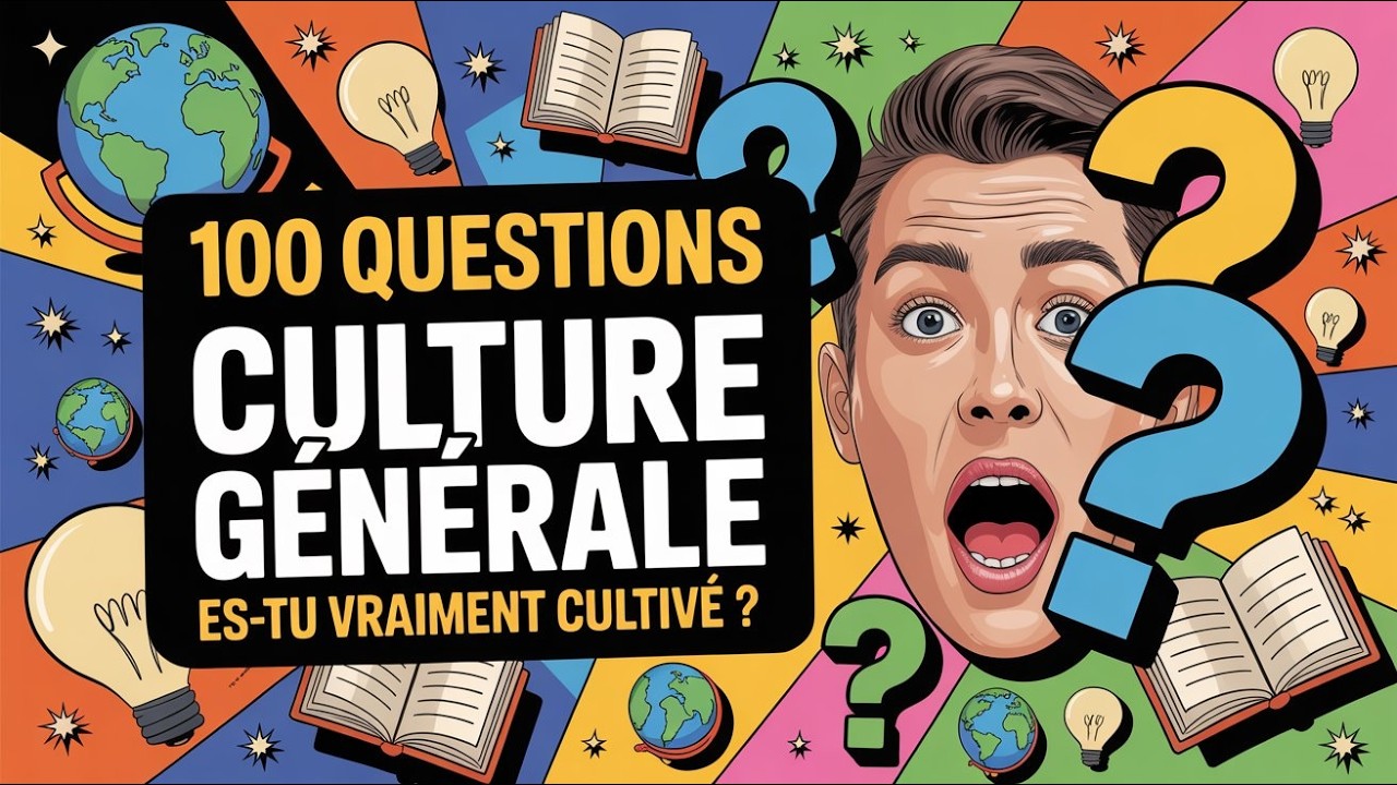 100 QUESTIONS de CULTURE GÉNÉRALE | Es-tu vraiment cultivé ?
