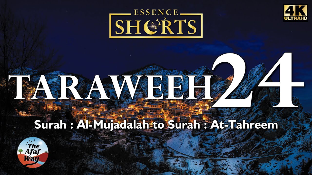 Taraweeh 24 | Essence Shorts - English | Surah Al-Mujadalah : Sec 1 to Surah At-Tahreem : Sec 2