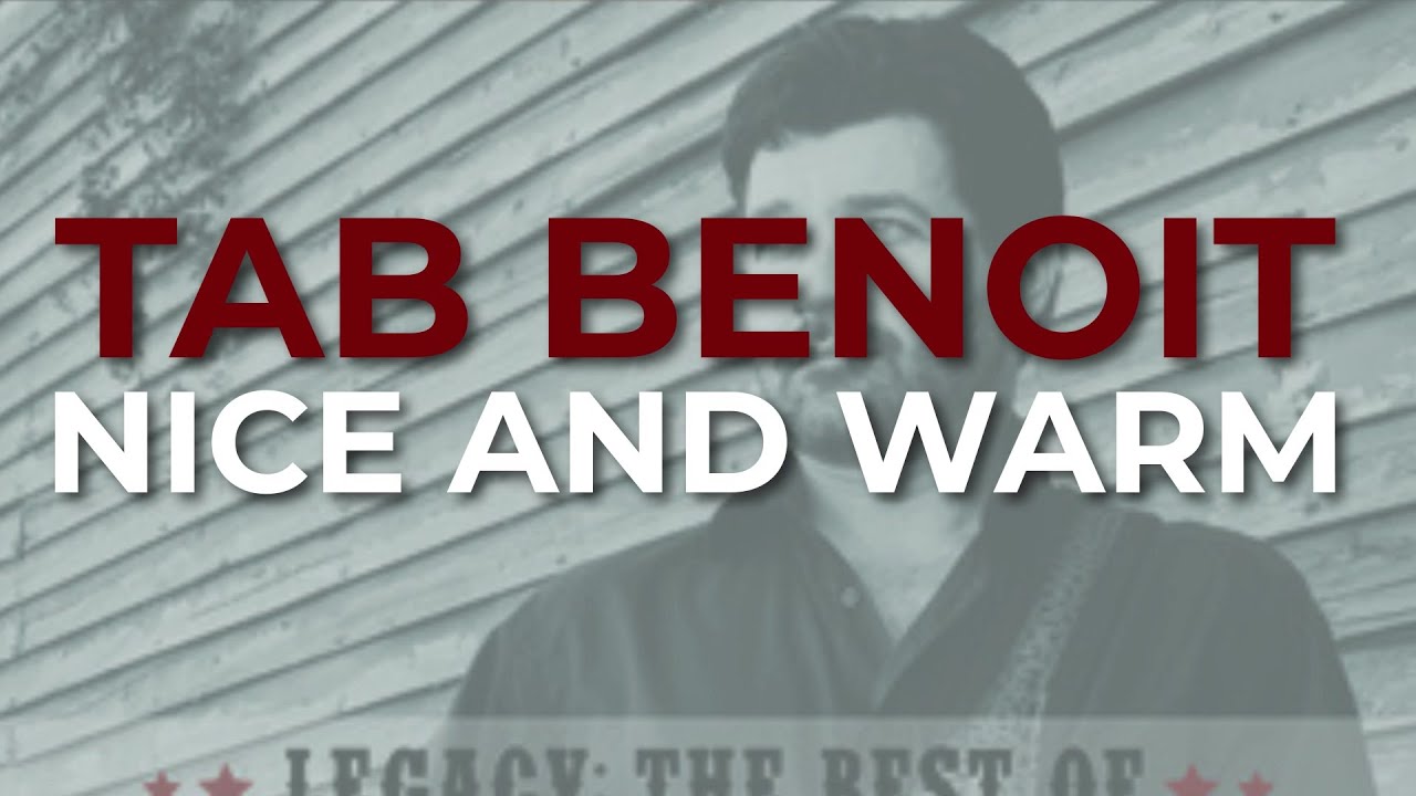 Tab Benoit - Nice And Warm (Official Audio)
