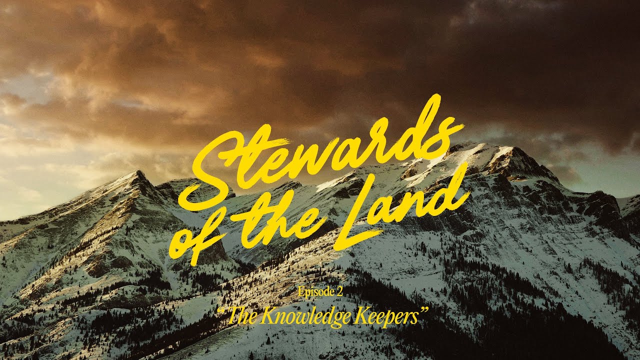 Stewards of the Land - The Knowledge Keepers (Episode 2)