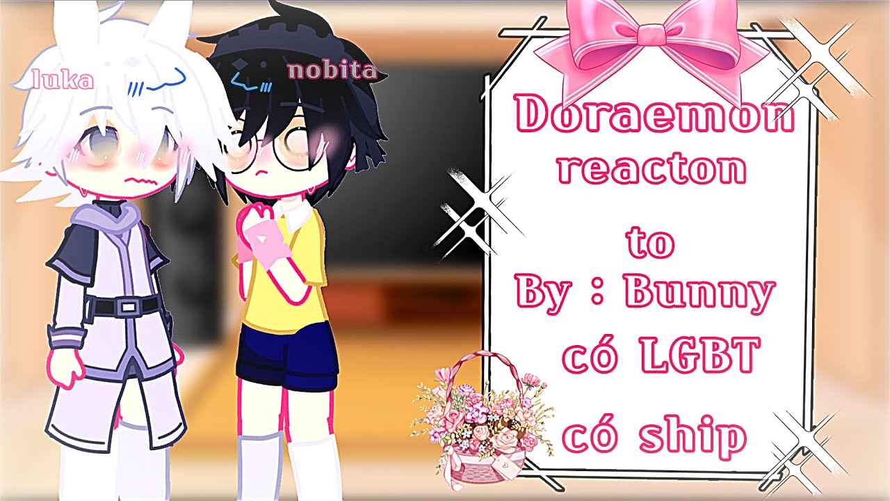 【🎀☆Doraemon reacton to☆🎀】//🎀☆Phần 1☆🎀//🎀Phần 2(???)🎀//#bunny //#doraemon //#reaction //🎀by : bunny🎀