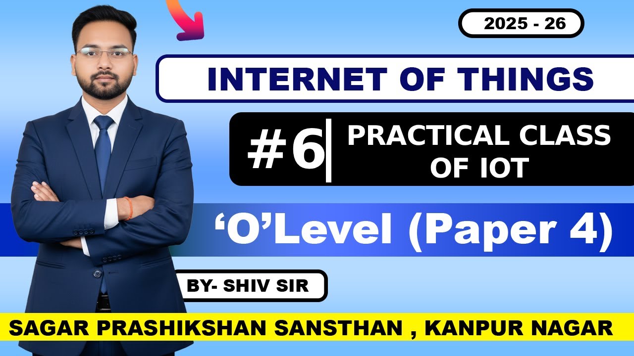 IoT Practical Class - 06 | Sagar Prashikshan Sansthan| www.sagarindia.in |Computer Institute