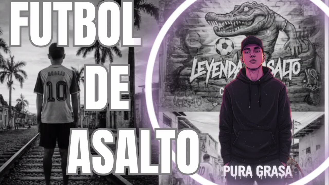 FUTBOL DE ASALTO  - PURA GRASA 