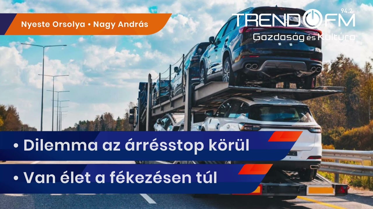 Lefel&eacute; tart az infl&aacute;ci&oacute;, de maradt az alapkamat &ndash; Az aut&oacute;ipar kezd mag&aacute;ra tal&aacute;lni | Trend FM
