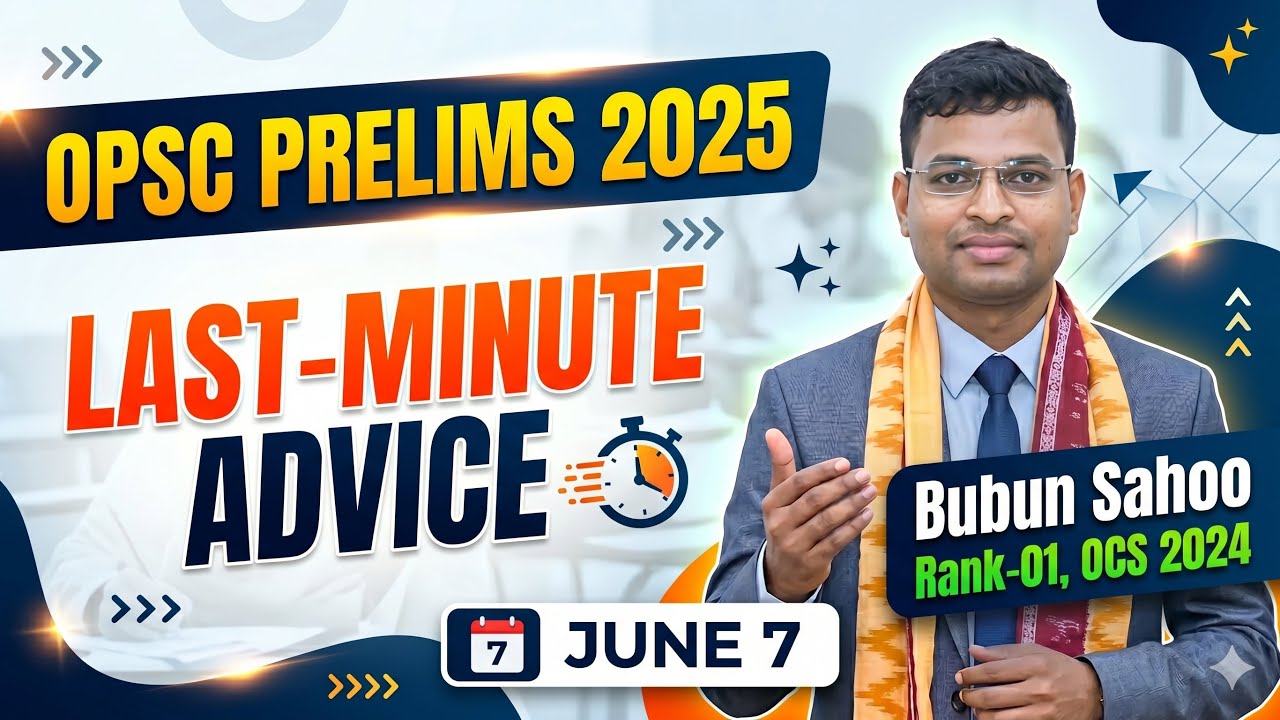 Advice by Bubun Sahoo, OCS 2024 Rank-01 !! Last minute strategy for upcoming OPSC Prelims !!!