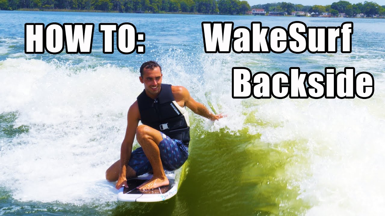 Quick Tips for Wake Surfing Backside