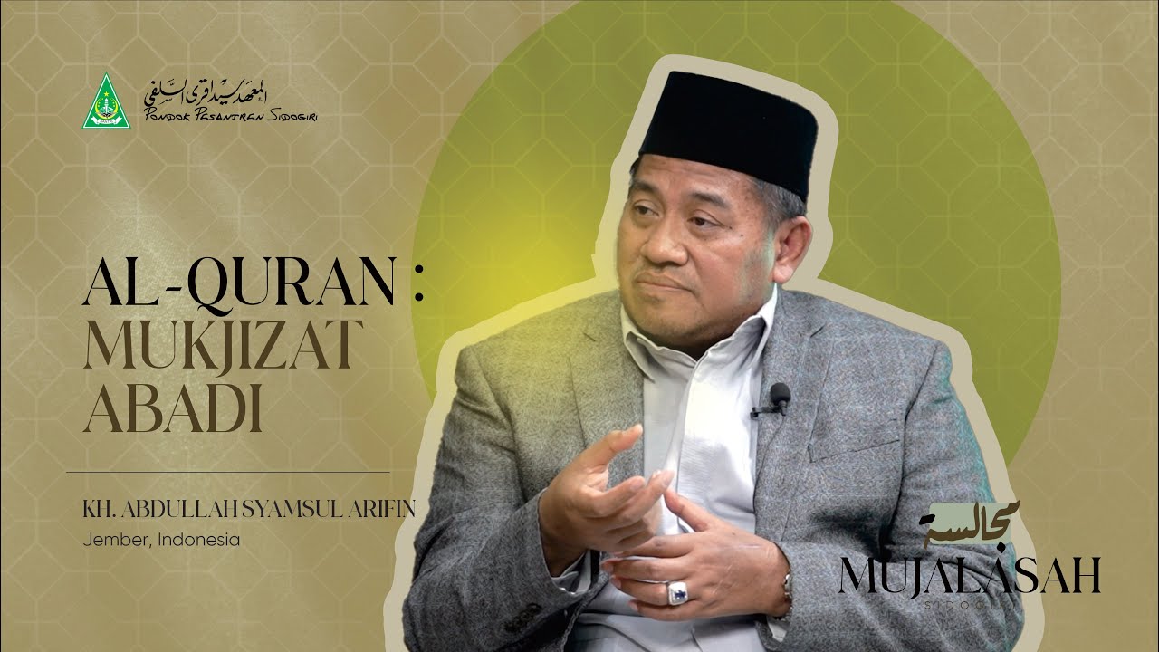Mukjizat Al-Qur'an; Kado dari Langit Sepanjang Zaman | Dr. KH. Abdulloh Syamsul Arifin