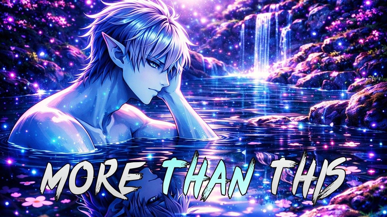 「Nightcore」More Than This (Lyric Video)